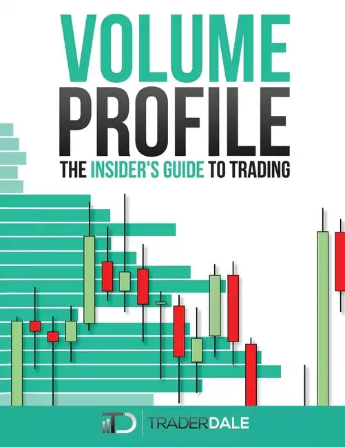 Volume Profile: The insider's guide to trading - Paperback