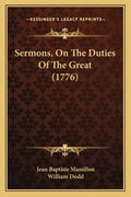 Sermons, On The Duties Of The Great (1776) - Paperback