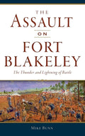 Assault on Fort Blakeley: The Thunder and Lightning of Battle - Hardcover