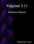 Valgrind 3.11 Reference Manual - Paperback