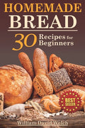 Homemade Bread: 30 Recipes for Beginners - Paperback
