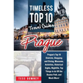 Prague: Prague's Top 10 Districts, Shopping and Dining, Museums, Activities, Historical Sights, Nightlife, Top Things to do Of - Paperback