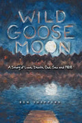Wild Goose Moon: A Story of Love, Death, God, Sex and 1968 - Paperback