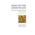 Song of the Ground Jay: , Poems by Iranian Women, 1960-2023, Expanded Edition - Hardcover