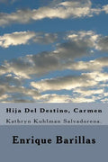 Hija Del Destino, Carmen: Kathryn Kuhlman Salvadorena. - Paperback