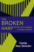 The Broken Harp: Identity and Language in Modern Ireland - Paperback