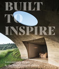 Built to Inspire: Contemporary Homes by the World's Great Architects - Hardcover