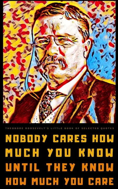 Theodore Roosevelt's Little Book of Selected Quotes - Paperback