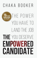 The Empowered Candidate: The Power You Have to Land the Job You Deserve - Paperback