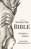 The Back Pain Bible: A Breakthrough Step-By-Step Self-Treatment Process To End Chronic Back Pain - Paperback