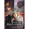 Civil Righteousness - Hardcover