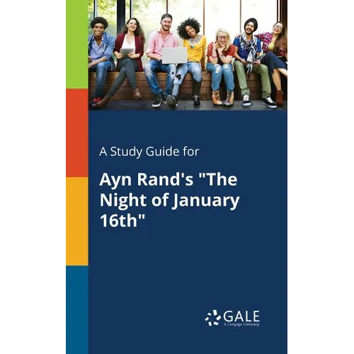 A Study Guide for Ayn Rand's "The Night of January 16th" - Paperback