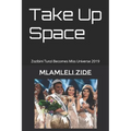 Take Up Space: Zozibini Tunzi Becomes Miss Universe 2019 - Paperback