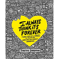 I Always Think It's Forever: A Love Story Set in Paris as Told by an Unreliable But Earnest Narrator (a Memoir) - Hardcover
