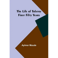 The Life of Tolstoy: First Fifty Years - Paperback