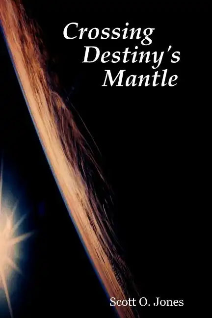 Crossing Destiny's Mantle - Paperback