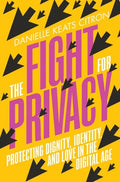 The Fight for Privacy: Protecting Dignity, Identity, and Love in the Digital Age - Hardcover