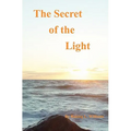 The Secret of the Light: Divine Order of Truth - Paperback