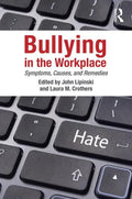 Bullying in the Workplace: Causes, Symptoms, and Remedies - Paperback