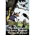 The Adventures of Jerry Muskrat by Thornton Burgess, Fiction, Animals, Fantasy & Magic - Hardcover