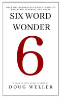 Six Word Wonder: Stories, poems, memoirs and jokes to entertain and amuse in only six words - Paperback