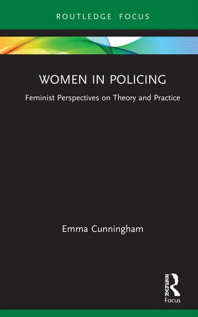 Women in Policing: Feminist Perspectives on Theory and Practice - Hardcover