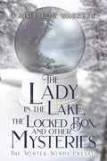 The Lady in the Lake, The Locked Box, and other Mysteries: The Winter Winds Prevail - Paperback