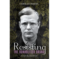 Resisting the Bonhoeffer Brand: A Life Reconsidered - Paperback