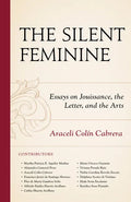 The Silent Feminine: Essays on Jouissance, the Letter, and the Arts - Hardcover
