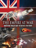 The Empire at War: British Military Science Fiction - Hardcover