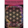 The Human Aura: Astral Colors and Thought Forms - Paperback
