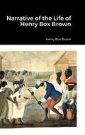 Narrative of the Life of Henry Box Brown - Hardcover