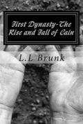 First Dynasty-The Rise And Fall of Cain: First Dynasty-The Rise And Fall of Cain - Paperback