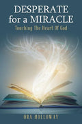 Desperate for a Miracle: Touching the Heart of God - Paperback