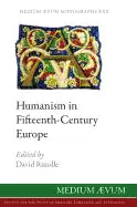 Humanism in Fifteenth-Century Europe - Hardcover