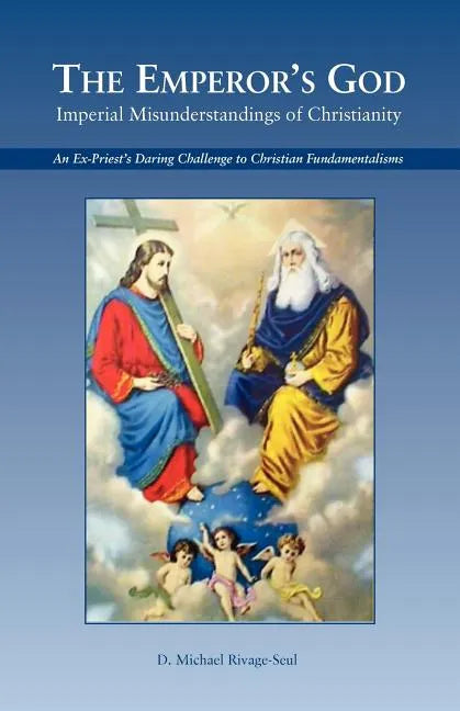 The Emperor's God: Imperial Misunderstandings of Christianity - Paperback