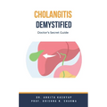 Cholangitis Demystified: Doctor's Secret Guide - Paperback
