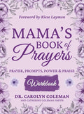 Mama's Book of Prayers Workbook: Prayer, Prompts, Power and Praise - Hardcover