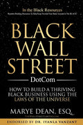 Black Wall Street DotCom: How to Build a Thriving Black Business Using the Laws of the Universe - Paperback