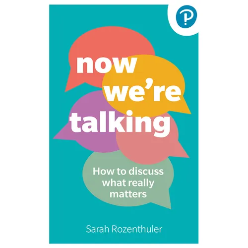 Now We're Talking: How to Discuss What Really Matters - Paperback
