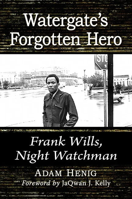 Watergate's Forgotten Hero: Frank Wills, Night Watchman - Paperback