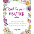Tend To Your Vibration - Paperback
