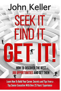 Seek It, Find It, Get It: How to Discover the Best Job Opportunities and Get Them - Paperback