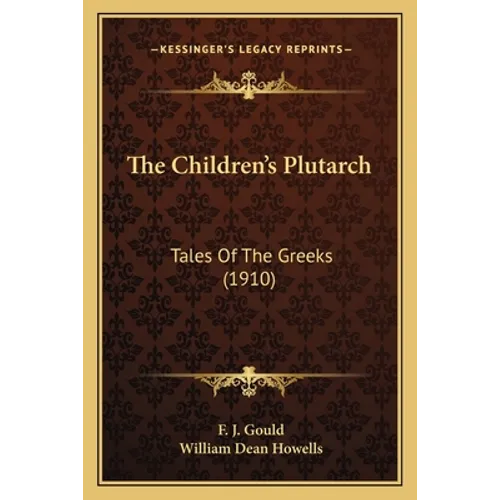The Children's Plutarch: Tales Of The Greeks (1910) - Paperback