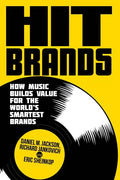Hit Brands: How Music Builds Value for the World's Smartest Brands - Hardcover