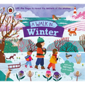 A Walk in Winter: Lift the Flaps to Reveal the Secrets of the Season - Board Book