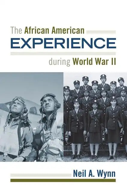 The African American Experience during World War II - Paperback
