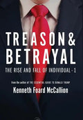 Treason & Betrayal: The Rise and Fall of Individual - 1 - Hardcover