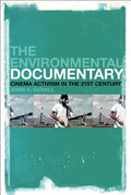 The Environmental Documentary: Cinema Activism in the 21st Century - Paperback