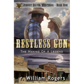 Restless Gun - (Johnny Silver Westerns) - Book One: The Making Of A Legend - Paperback